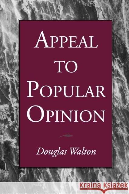 Appeal to Popular Opinion Douglas Walton 9780271030173 Pennsylvania State University Press - książka