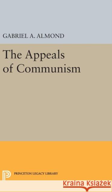 Appeals of Communism Gabriel Abraham Almond 9780691650937 Princeton University Press - książka