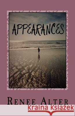 Appearances: A Journey of Self-Discovery Renee Alter 9781460902165 Createspace - książka