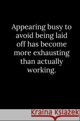 Appearing busy to avoid being laid off has become more exhausting than actually working. Tony Reeves 9781678318383 Independently Published - książka