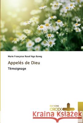 Appelés de Dieu Ngo Baneg, Marie Françoise Rosel 9783330707160 Éditions Croix du Salut - książka