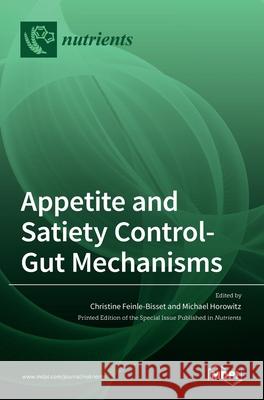 Appetite and Satiety Control-Gut Mechanisms Christine Feinle-Bisset Michael Horowitz 9783036523484 Mdpi AG - książka
