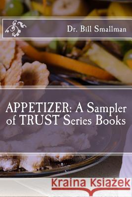 Appetizer: A Sampler of TRUST Series Books Smallman, Bill 9781545256107 Createspace Independent Publishing Platform - książka