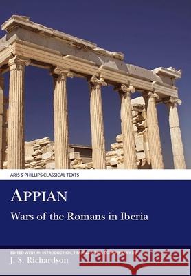 Appian: Wars of the Romans in Iberia J. S. Richardson 9780856687204 Aris & Phillips - książka