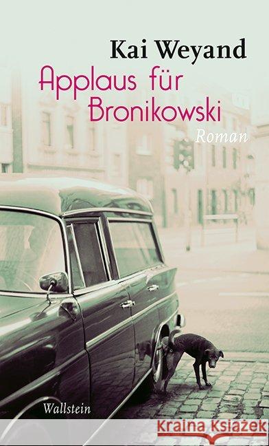 Applaus für Bronikowski : Roman Weyand, Kai 9783835316041 Wallstein - książka