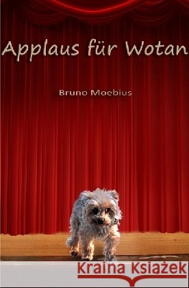 Applaus für Wotan Moebius, Bruno 9783741844614 epubli - książka