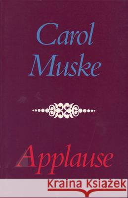 Applause Carol Muske-Dukes Carol Muske 9780822954170 University of Pittsburgh Press - książka