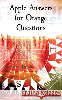 Apple Answers for Orange Questions Seymour Jacklin 9781739339401 Seymour Jacklin - książka