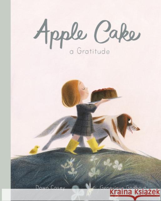 Apple Cake: A Gratitude Casey, Dawn 9781786032157 Frances Lincoln Children's Bks - książka