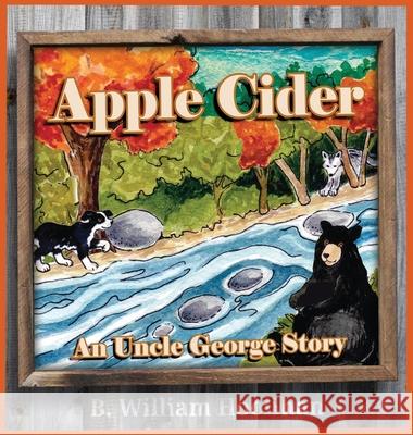 Apple Cider: An Uncle George Story Book 8 B. William Hoolihan Michael Dorer Teresa Burns 9781969718090 Sabal Palm Press - książka