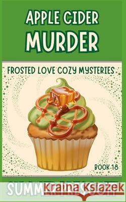 Apple Cider Murder Summer Prescott 9781094688879 Independently Published - książka