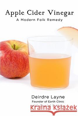 Apple Cider Vinegar: A Modern Folk Remedy Daniel P. Kray 9780982896303 Body Axis, LLC - książka