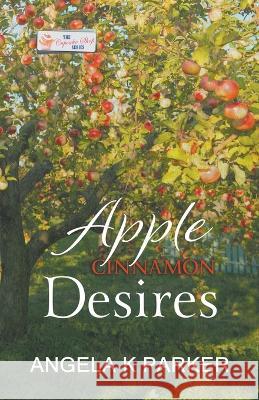 Apple Cinnamon Desires Parker Angela K Parker 9798201977795 Draft2Digital - książka