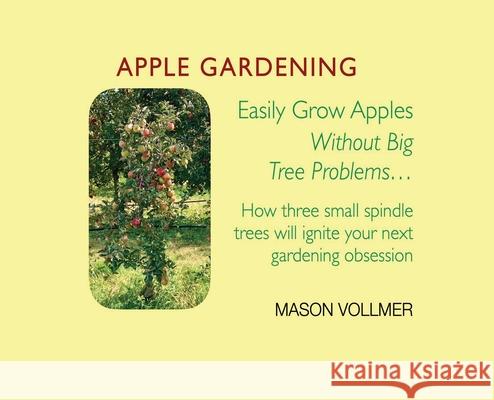 Apple Gardening Mason Vollmer 9780996716833 Blevens Press - książka