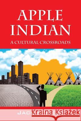 Apple Indian: A Cultural Crossroads Jack O'Field 9781478743149 Outskirts Press - książka