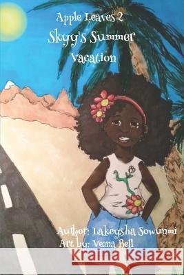 Apple Leaves 2: Skyy's Summer Vacation Lakeysha Sowunmi 9781793052711 Independently Published - książka