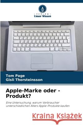 Apple-Marke oder -Produkt? Page, Tom, Thorsteinsson, Gísli 9786208768836 Verlag Unser Wissen - książka