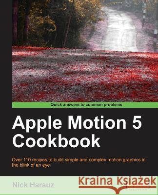 Apple Motion 5 Cookbook Robert Chesley 9781849693806  - książka