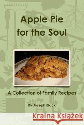 Apple Pie for the Soul Joseph Black 9780557188055 Lulu.com - książka