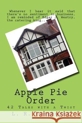 Apple Pie Order: 42 Tales with a Twist L. R. Longhurst 9781732509023 Raemark Press - książka