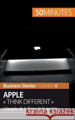 Apple Think different: L'épopée de la firme de Cupertino 50minutes, Ariane de Saeger 9782806275141 5minutes.Fr - książka