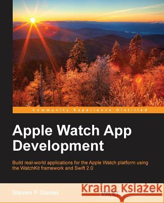 Apple Watch App Development Steven F. Daniel 9781785886362 Packt Publishing - książka