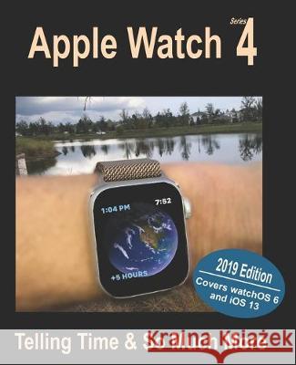 Apple Watch Series 4: Telling Time and So Much More Michael Young Cathy Young 9781689015479 Independently Published - książka