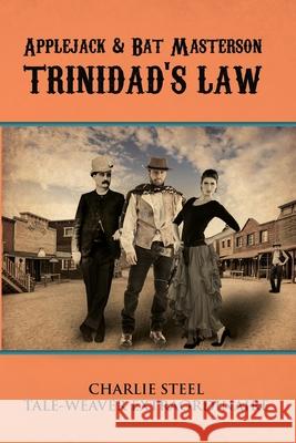 Applejack & Bat Masterson: Trinidad's Law Charlie Steel 9781931079181 Condor Publishing, Incorporated - książka