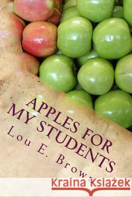 Apples For My Students Lou Ellen Brown 9781981919680 Createspace Independent Publishing Platform - książka