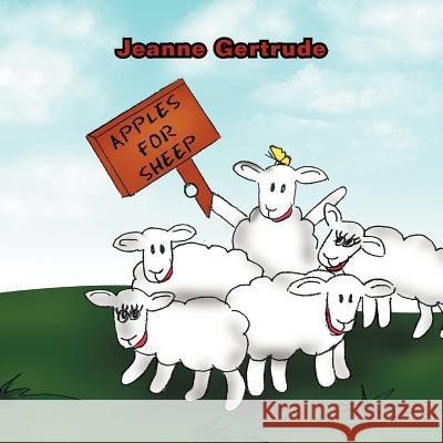 Apples for Sheep, Oh-Oh Jeanne Gertrude 9781465388063 Xlibris Corporation - książka