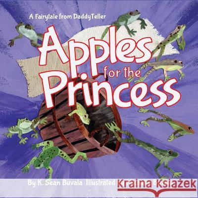 Apples for the Princess: A Fairytale About Kindness and Honesty. Buvala, Michelle 9780692537657 Small-Tooth Dog Publishing Group - książka