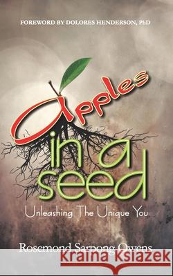 Apples in A Seed: Unleashing the Unique Rosemond Sarpong Owens 9789988902292 Dakpabli & Associates - książka