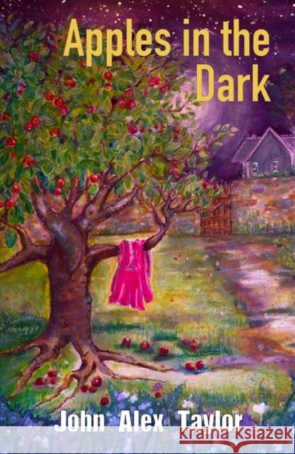 Apples In The Dark John Alex Taylor 9781805144342 Troubador Publishing - książka