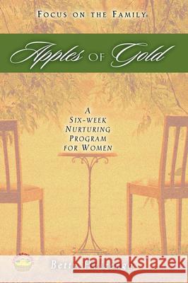 Apples of Gold: A Six-Week Nurturing Program for Women Betty Huizenga 9780781433525 Chariot Victor Publishing - książka
