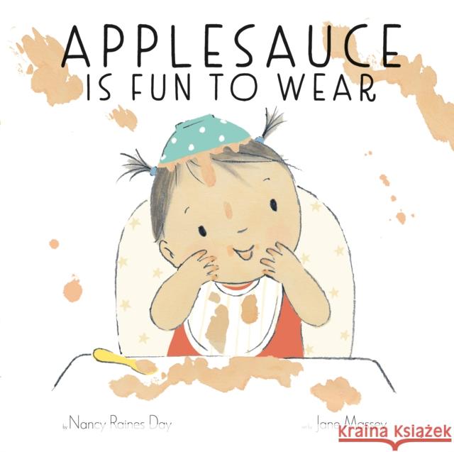 Applesauce Is Fun to Wear Nancy Raines Day, Jane Massey 9781951836054 Cameron & Company Inc - książka
