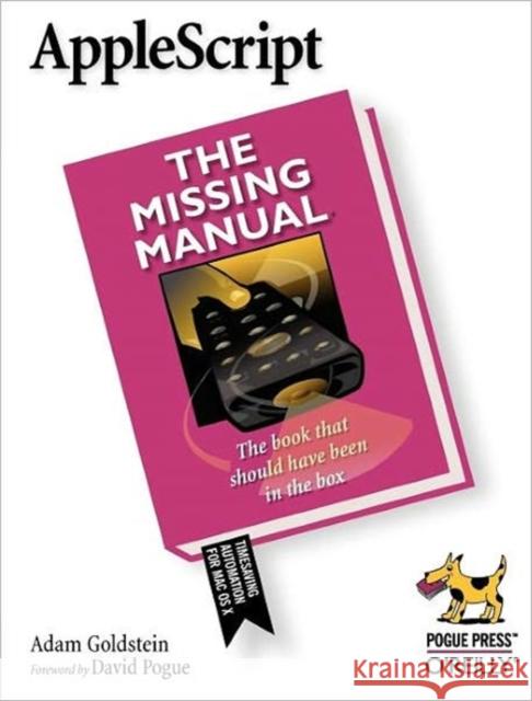 AppleScript: The Missing Manual Goldstein, Adam 9780596008505 Pogue Press - książka