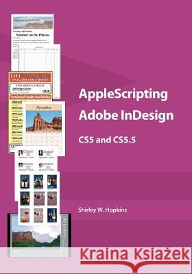 AppleScripting Adobe InDesign CS5 and CS5.5 Hopkins, Shirley W. 9781463797652 Createspace - książka