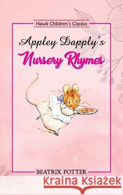 Appley Dapply's Nursery Rhymes Beatrix Potter 9789393971135 Hawk Press - książka