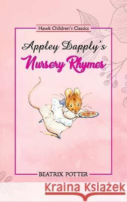 Appley Dapply\'s Nursery Rhymes Beatrix Potter 9789395034661 Hawk Press - książka