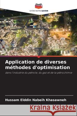 Application de diverses méthodes d'optimisation Khasawneh, Hussam Elddin Nabeih 9786208921460 Editions Notre Savoir - książka