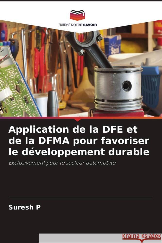 Application de la DFE et de la DFMA pour favoriser le développement durable P, Suresh 9786204656762 Editions Notre Savoir - książka