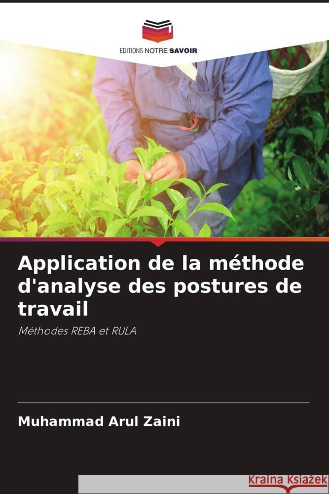 Application de la méthode d'analyse des postures de travail Zaini, Muhammad Arul 9786204358338 Editions Notre Savoir - książka