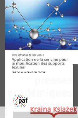 Application de la Séricine Pour La Modification Des Supports Textiles Sans Auteur 9783841635648 Presses Academiques Francophones - książka