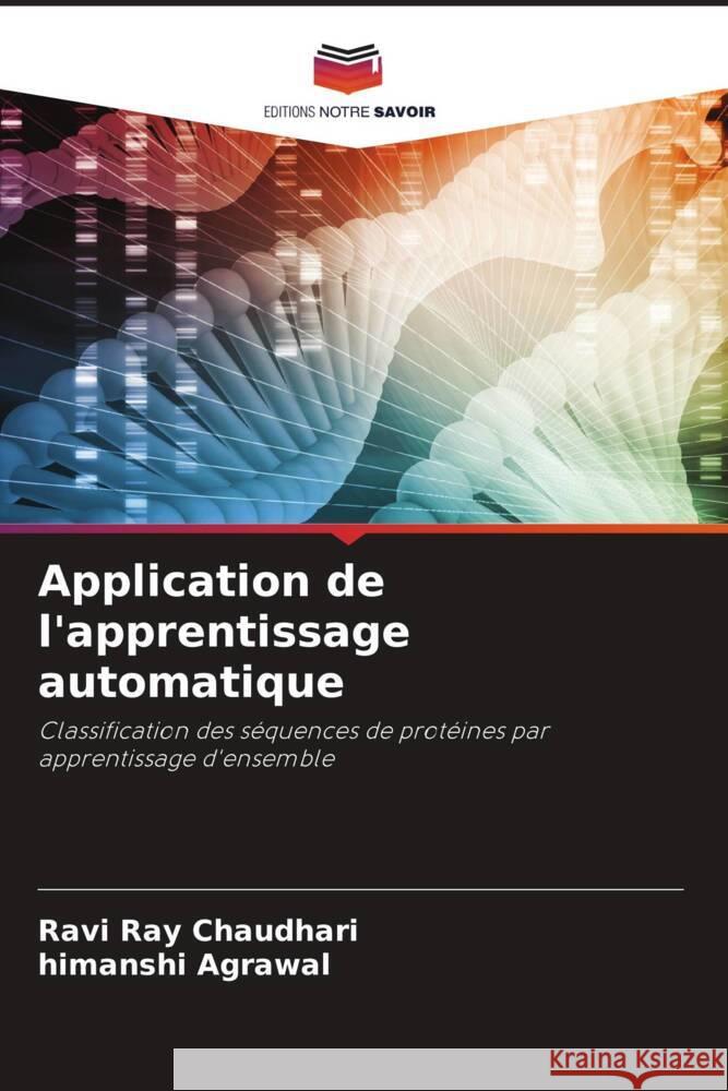 Application de l'apprentissage automatique Ravi Ray Chaudhari Himanshi Agrawal 9786207445875 Editions Notre Savoir - książka