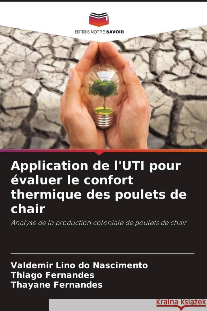 Application de l'UTI pour évaluer le confort thermique des poulets de chair do Nascimento, Valdemir Lino, Fernandes, Thiago, Fernandes, Thayane 9786206441724 Editions Notre Savoir - książka