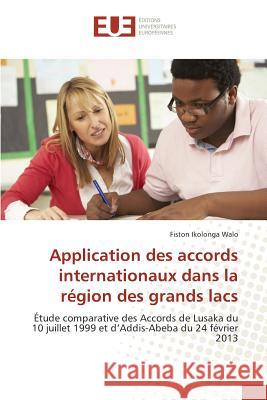 Application Des Accords Internationaux Dans La Région Des Grands Lacs Walo-F 9783841676993 Editions Universitaires Europeennes - książka