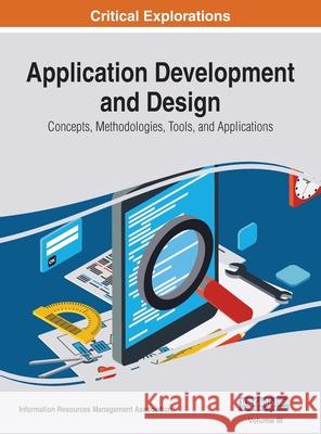 Application Development and Design: Concepts, Methodologies, Tools, and Applications, VOL 3 Information Reso Managemen 9781668429396 Engineering Science Reference - książka