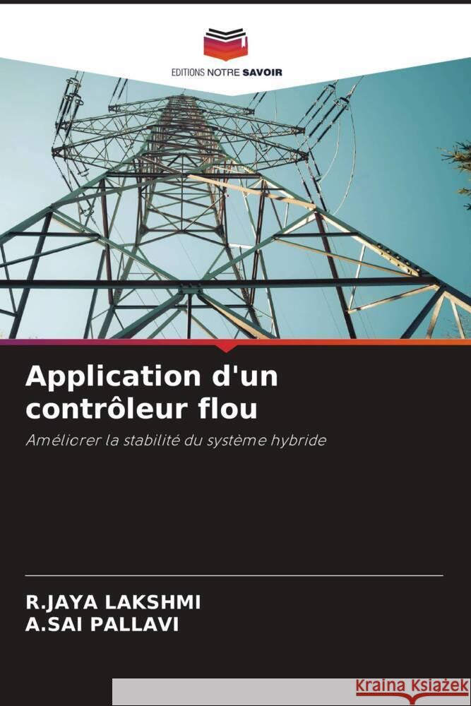 Application d'un contr?leur flou R. Jaya Lakshmi A. Sai Pallavi 9786207209088 Editions Notre Savoir - książka