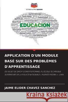 Application d'Un Module Base Sur Des Problemes d'Apprentissage Jaime Elider Chavez Sanchez   9786206075356 Editions Notre Savoir - książka