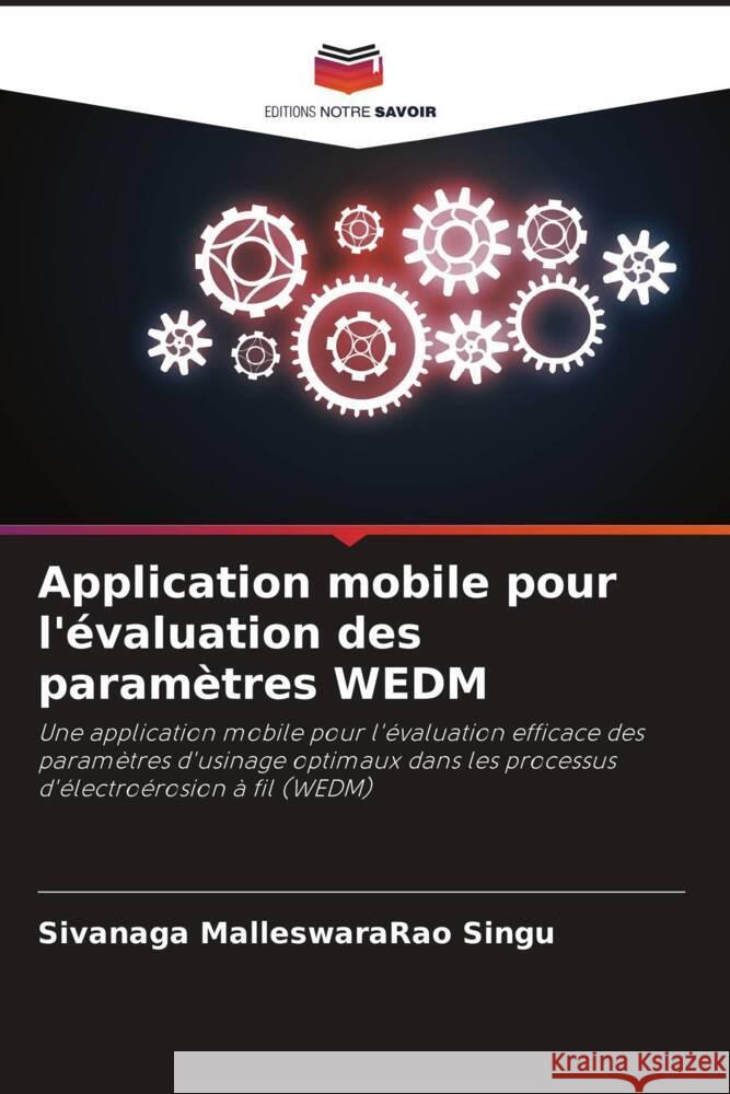 Application mobile pour l'évaluation des paramètres WEDM Singu, Sivanaga MalleswaraRao 9786208271473 Editions Notre Savoir - książka